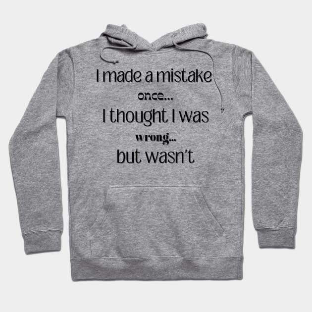 Made a Mistake Hoodie by ThePawPrintShoppe